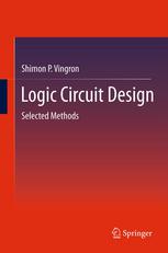 Logic Circuit Design Selected Methods 1st Edition Shimon P Vingron Auth