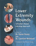 Lower Extremity Wounds A Problembased Learning Approach Karen Ousey Caroline Mcintosh