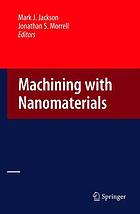 Machining With Nanomaterials Mark J Jackson Jonathan S Morrell