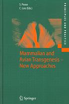 Mammalian And Avian Transgenesisnew Approaches Shirley Pease Carlos Lois