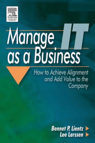 Manage It As A Business How To Achieve Alignment And Add Value To The Company Bennet P Lientz Lee Larssen