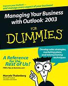 Managing Your Business With Outlook 2003 For Dummies Marcelo Thalenberg