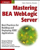 Mastering Bea Weblogic Server Best Practices For Building And Deploying J2ee Applications Gregory Nyberg