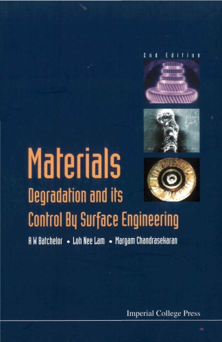 Materials Degradation And Its Control By Surface Engineering A W Batchelor Loh Nee Lam Margam Chandrasekaran