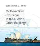 Mathematical Excursions To The Worlds Great Buildings Alexander Hahn