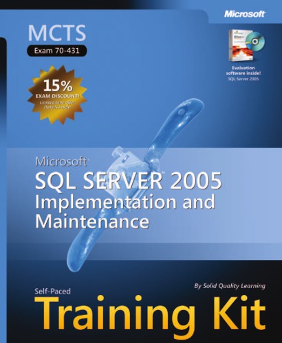 Mcts Selfpaced Training Kit Exam 70431 Microsoft Sql Server 2005 Implementation And Maintenance Daren Bieniek Solid Quality Learning Et Al