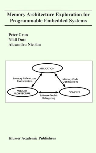 Memory Architecture Exploration For Programmable Embedded Systems Peter Grun Nikil Dutt Alexandru Nicolau