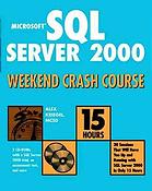 Microsoft Sql Server 2000 Weekend Crash Course Alex Kriegel