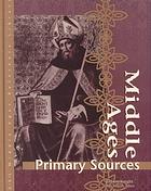 Middle Ages Reference Library Vol 4 Primary Sources Judson Knight Judy Galens
