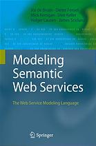 Modeling Semantic Web Services The Web Service Modeling Language Jos De Bruijn