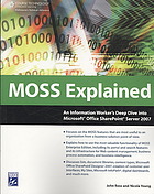 Moss Explained An Information Workers Deep Dive Into Microsoft Office Sharepoint Server 2007 00 John Ross Nicola Young
