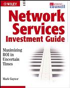 Network Services Investment Guide Maximizing Roi In Uncertain Times Mark Gaynor
