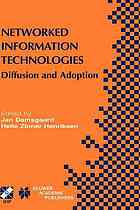 Networked Information Technologies Diffusion And Adoption Ifip Tc8wg86 Working Conference On The Diffusion And Adoption Of Networked Information Technologies October 68 2003 Copenhagen Denmark Jan Damsgaard Helle Zinner Henriksen