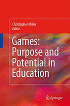 Games Purpose And Potential In Education Christopher Thomas Miller Editor