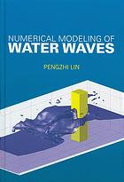 Numerical Modeling Of Water Waves Pengzhi Lin