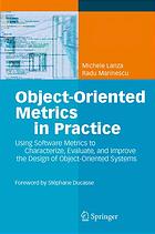 Objectoriented Metrics In Practice Using Software Metrics To Characterize Evaluate And Improve The Design Of Objectoriented Systems Michele Lanza Radu Marinescu Stephane Ducasse
