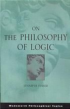 On The Philosophy Of Logic Jennifer Fisher