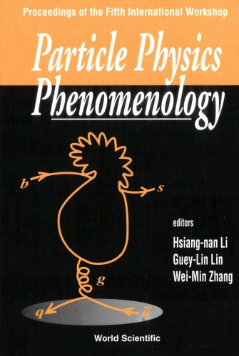 Particle Physics Phenomenology Proceedings Of The Fifth International Workshop Chipen Taitung Taiwain Sic 811 November 2000 5th Ed Hsiangnan Li Gueylin Lin Weimin Zhang