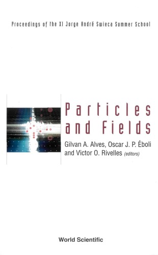 Particles And Fields Proceedings Of The Xi Jorge Andre Swieca Summer School Sao Paulo Brazil 1427 January 2001 Gilvan A Alves O J P Eboli V O Rivelles