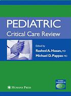 Pediatric Critical Care Review Rashed A Hasan Michael D Pappas