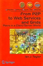 Peers In A Clientserver World A Modern Perspective On Peer To Peer And Grid Computing Ian J Taylor