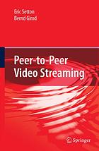 Peertopeer Video Streaming Eric Setton Bernd Girod