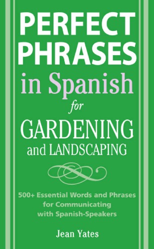 Perfect Phrases In Spanish For Gardening And Landscaping Jean Yates