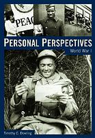 Personal Perspectives World War I Timothy C Dowling