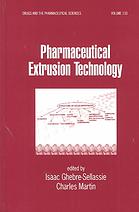 Pharmaceutical Extrusion Technology Isaac Ghebresellassie Charles Martin