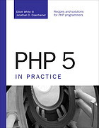 Php 5 In Practice Elliott White Iii Jonathan Eisenhamer