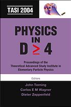 Physics In D 4 Proceedings Of The Theoretical Advanced Study Institute In Elementary Particle Physics Tasi 2004 00 Boulder Co Usa 6 June2 July 2004 John Terning Carlos E M Wagner Dieter Zeppenfeld Theoretical Advanced Study Institute In Elementary Particle Physics