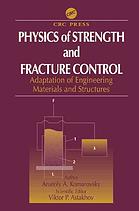 Physics Of Strength And Fracture Control Adaptation Of Engineering Materials And Structures Anatoly A Komarovsky Viktor P Astakhov