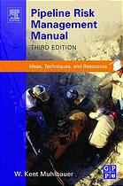 Pipeline Risk Management Manual Ideas Techniques And Resources Third Edition 3rd Ed W Kent Muhlbauer
