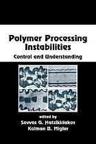 Polymer Processing Instabilities Control And Understanding Savvas Georgios Hatzikiriakos Kalman B Migler