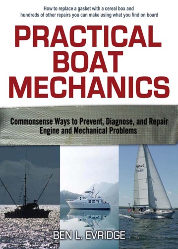 Practical Boat Mechanics Commonsense Ways To Prevent Diagnose And Repair Engine And Mechanical Problems Ben L Evridge