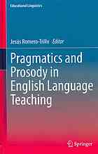 Pragmatics And Prosody In English Language Teaching 1st Edition Jess Romerotrillo Auth