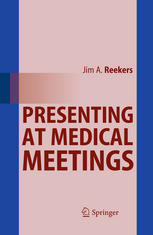 Presenting At Medical Meetings 1st Edition Jim A Reekers Auth