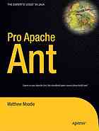 Pro Apache Ant Learn To Use Apache Ant The Standard Opensource Java Build Tool Matthew Modie
