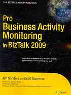 Pro Business Activity Monitoring In Biztalk 2009 Jeff Sanders Geoff Snowman