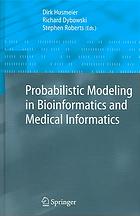 Probabilistic Modeling In Bioinformatics And Medical Informatics Dirk Husmeier Richard Dybowski Stephen Roberts