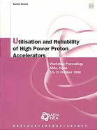 Proceedings Of The Workshop On Utilisation And Reliability Of High Power Proton Accelerators 1315 October 1998 Mito Japan Agence De Locde Pour Lenergie Nucleaire