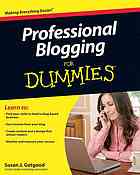 Professional Blogging For Dummies 1st Ed Susan L Getgood