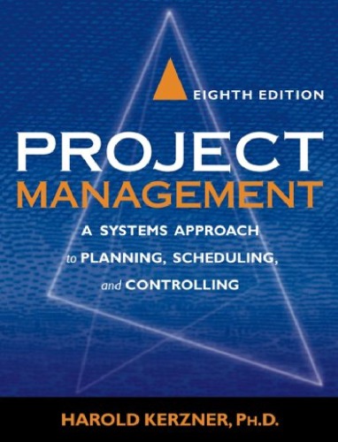 Project Management A Systems Approach To Planning Scheduling And Controlling Harold Kerzner