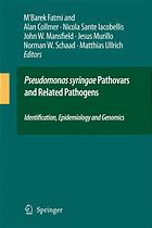 Pseudomonas Syringae Pathovars And Related Pathogens Identification Epidemiology And Genomics Mbarek Fatmi Institut Agronomique Et Veterinaire Hassan Ii Et Al