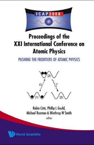 Pushing The Frontiers Of Atomic Physics Proceedings Of The Xxi International Conference On Atomic Physics Robin Ct