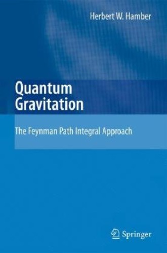 Quantum Gravitation The Feynman Path Integral Approach H W Hamber
