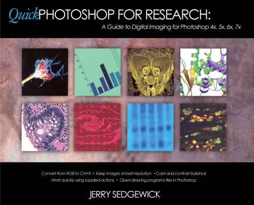 Quick Photoshop For Research A Guide To Digital Imaging For Photoshop 4x 5x 6x 7x Jerry Sedgewick