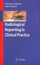 Radiological Reporting In Clinical Practice Francesco Schiavon Fabio Grigenti Nick Van Terheyden Et Al