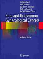 Rare And Uncommon Gynecological Cancers A Clinical Guide 1st Edition Nicholas Reed Auth
