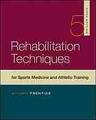 Rehabilitation Techniques For Sports Medicine And Athletic Training 5th Ed William E Prentice
